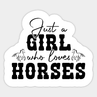 Just A Girl Who Loves Horses Sticker